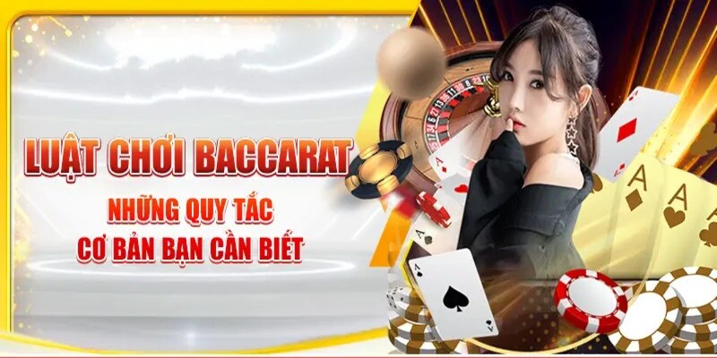 Tìm hiểu luật chơi baccarat cùng DA88