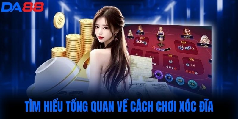 Tìm hiểu tổng quan về Cách chơi xóc đĩa