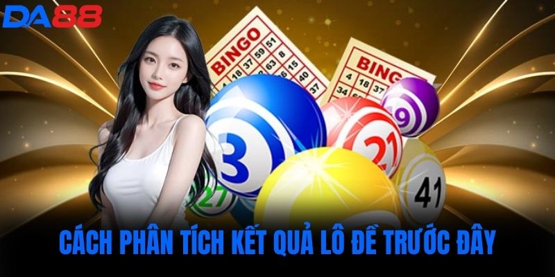 Cách phân tích kết quả lô đề trước đây